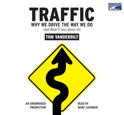 Traffic: Why We Drive the Way We Do (and What It Says about Us)