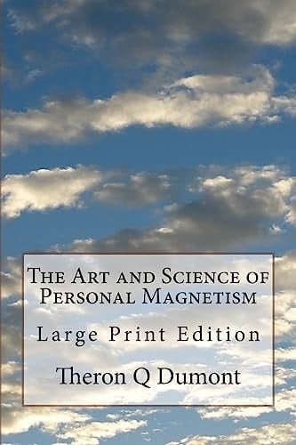 The Art and Science of Personal Magnetism Large Print Edition