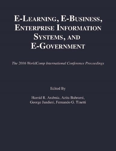EEEE 2016 Proceedings of the 2016 International Conference on E-Learning, E-Business, Enterprise Information Systems and E-Government : EEE 2016