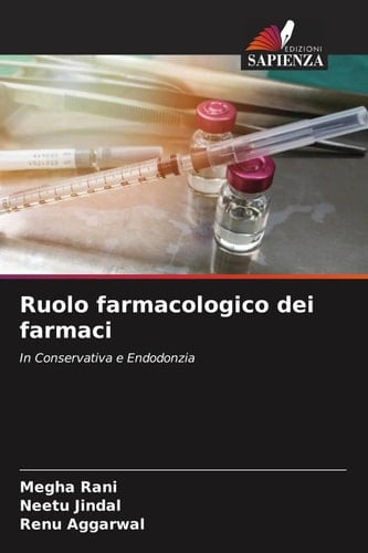 Ruolo farmacologico dei farmaci: In Conservativa e Endodonzia (Italian Edition)