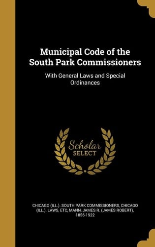 Municipal Code of the South Park Commissioners With General Laws and Special Ordinances