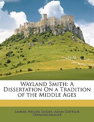 Wayland Smith: A Dissertation On a Tradition of the Middle Ages