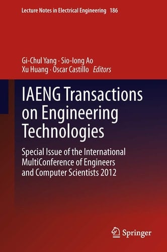 IAENG Transactions on Engineering Technologies Special Issue of the International MultiConference of Engineers and Computer Scientists 2012
