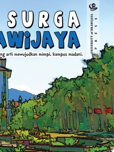 Ada Surga di Brawijaya Sebuah torehan hati, tentang arti mewujudkan mimpi, kampus madani