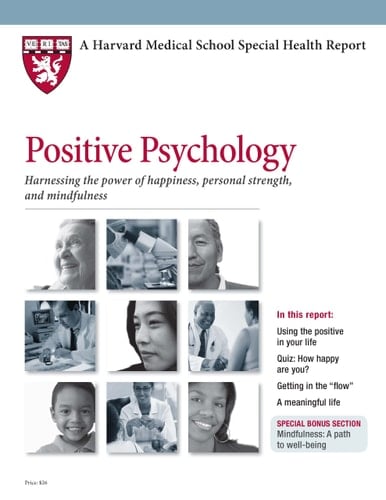 Positive Psychology Harnessing the Power of Happiness, Mindfulness, and Personal Strength
