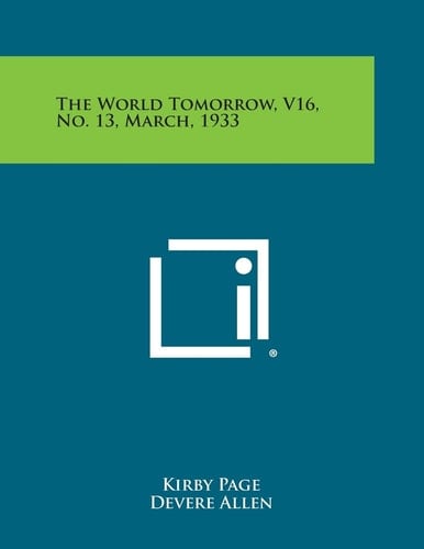 The World Tomorrow, V16, No. 13, March, 1933