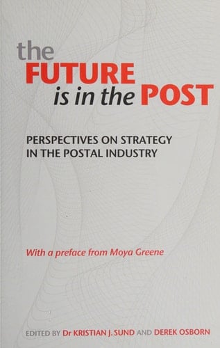 The Future Is in the Post II Perspectives on Transformation in the Postal Industry
