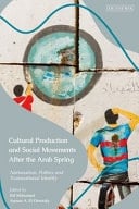 Cultural Production and Social Movements After the Arab Spring Nationalism, Politics, and Transnational Identity