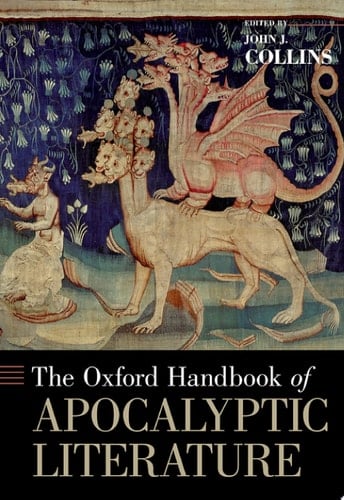 The Oxford Handbook of Apocalyptic Literature (Oxford Handbooks)