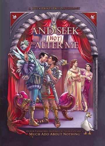 And Seek (Not) to Alter Me: Queer Fanworks Inspired by William Shakespeare's "Much Ado About Nothing"
