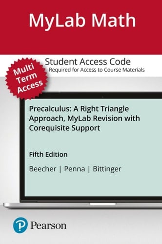 MyLab Math with Pearson eText Access Code (24 Months) for Precalculus: A Right Triangle Approach MyLab Revision with Corequisite Support