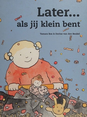 Later ... als jij klein bent