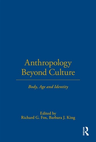 Anthropology Beyond Culture (Wenner-Gren International Symposium Series)