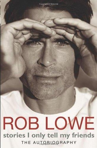 Stories I Only Tell My Friends The Autobiography