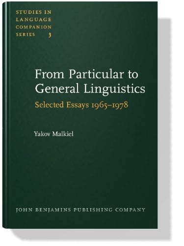 From Particular to General Linguistics Selected Essays, 1965-1978