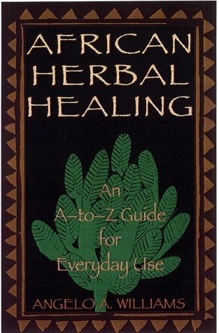 African Herbal Healing An A-Z Guide for Everyday Use