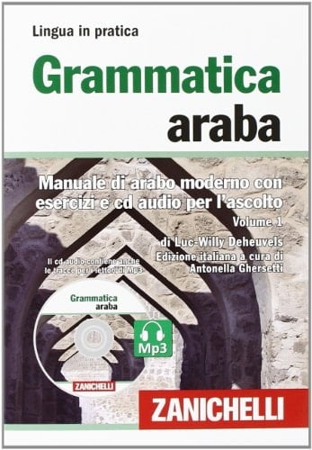 Grammatica araba. Manuale di arabo moderno con esercizi e CD Audio per l'ascolto. Con 2 CD Audio formato MP3