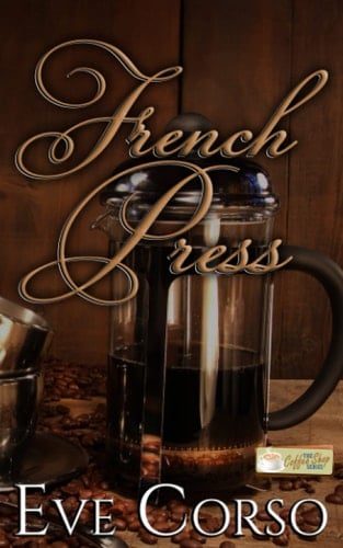 French Press: A Coffee Shop Series novella