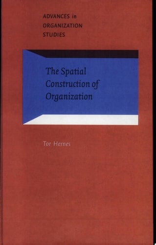 The Spatial Construction of Organization