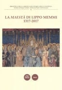 La Maestà di Lippo Memmi 1317-2017 : atti della giornata di studi, San Gimignano, Palazzo comunale, Sala Dante, sabato 28 ottobre 2017