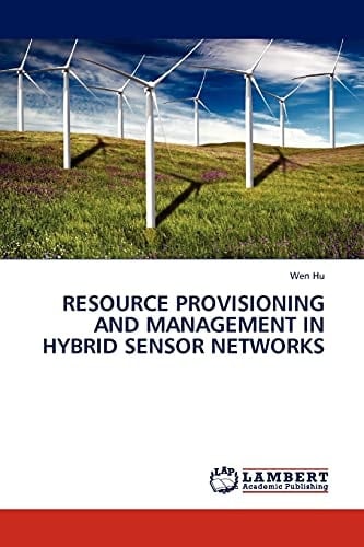 Resource Provisioning and Management in Hybrid Sensor Networks