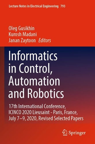 Informatics in Control, Automation and Robotics 17th International Conference, ICINCO 2020 Lieusaint - Paris, France, July 7–9, 2020, Revised Selected Papers