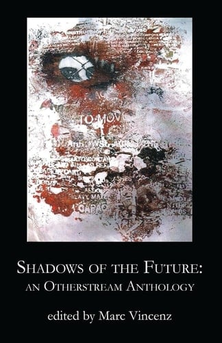 Shadows of the Future An Otherstream Anthology