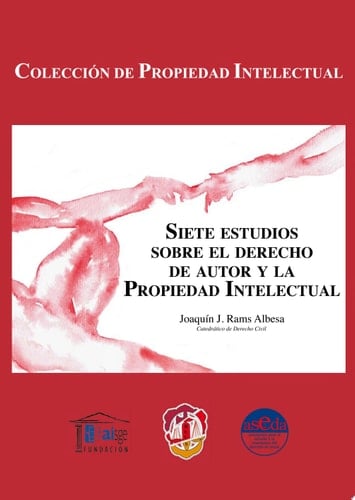 Siete estudios sobre el derecho de autor y la Propiedad Intelectual