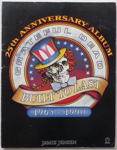 Grateful Dead Built to Last : 25th Anniversary Album 1965-1990