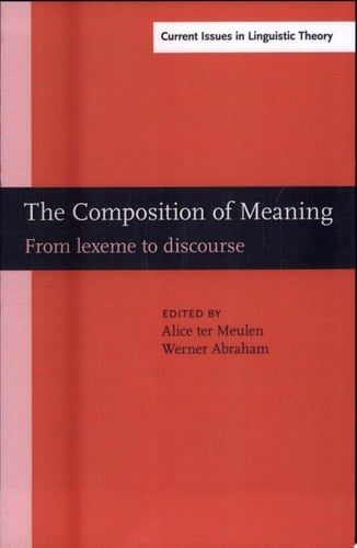 The Composition of Meaning From Lexeme to Discourse