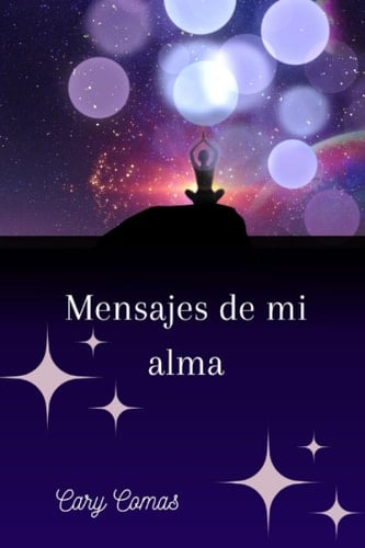 Mensajes de mi alma (Spanish Edition)