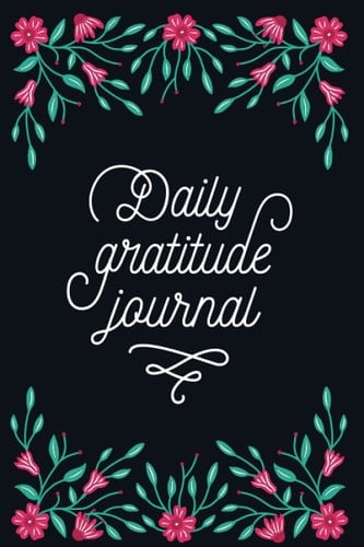 My Daily Gratitude Journal: Floral Pink Daily Gratitude Journal,Mindfulness and Reflection,90 Day Daily Gratitude Journal,Book For Being Thankful Everyday