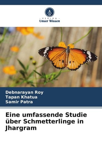 Eine umfassende Studie über Schmetterlinge in Jhargram (German Edition)