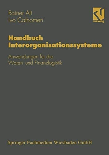 Handbuch Interorganisationssysteme Anwendungen für die Waren- und Finanzlogistik