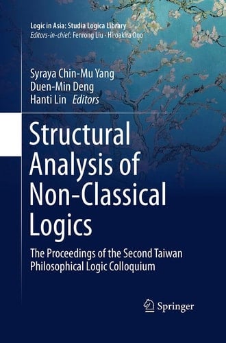 Structural Analysis of Non-Classical Logics The Proceedings of the Second Taiwan Philosophical Logic Colloquium