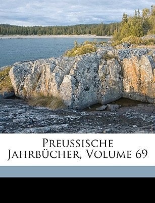 Preussische Jahrbücher, Volume 69 (German Edition)