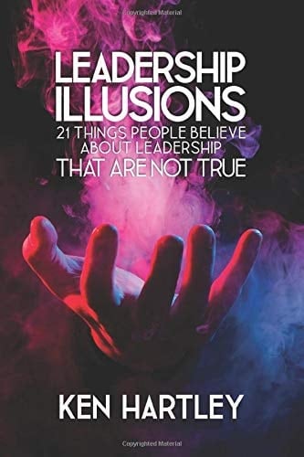 Leadership Illusions 21 Things People Believe about Illusions That Are Not True