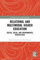 Multimodal Higher Education Digital, Social and Environmental Relationalities