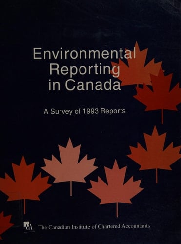Environmental Reporting in Canada A Survey of 1993 Reports