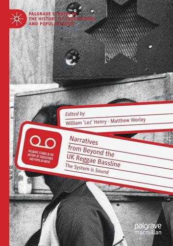 Narratives from Beyond the UK Reggae Bassline The System is Sound