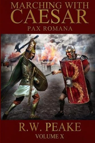 Marching With Caesar Pax Romana