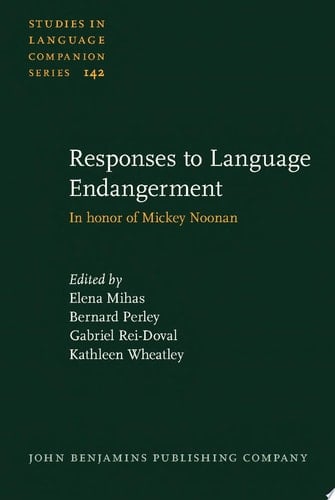 Responses to Language Endangerment In honor of Mickey Noonan. New directions in language documentation and language revitalization