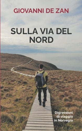 Sulla via del Nord: Digressioni di viaggio in Norvegia (Italian Edition)