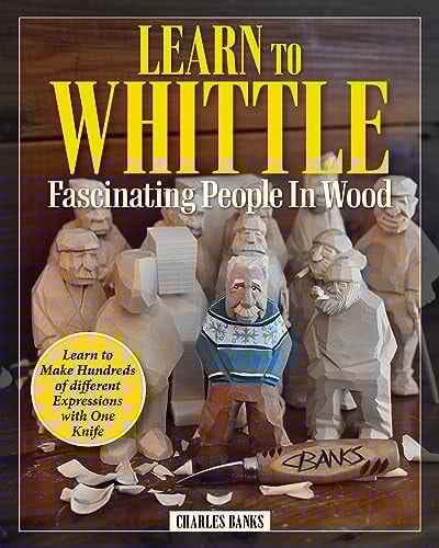 Learn to Whittle Fascinating People in Wood Make Hundreds of Different Expressions with One Knife