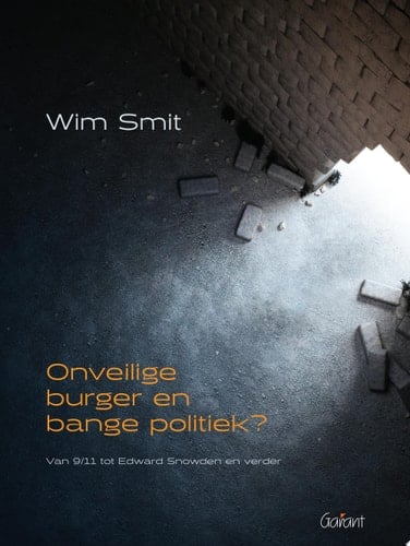 Onveilige burger en bange politiek? Van 9/11 tot Edward Snowden en verder