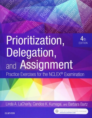 Prioritization, Delegation, and Assignment Practice Exercises for the NCLEX Examination