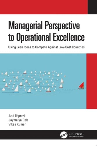 Managerial Perspective to Operational Excellence Using Lean Ideas to Compete Against Low-Cost Countries