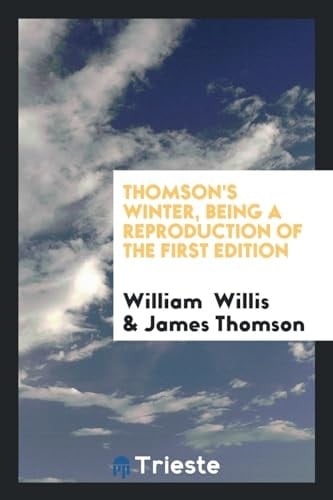Thomson's Winter, Being a Reproduction of the First Edition