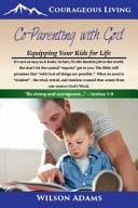 Co-Parenting with God Equipping Your Kids for Life