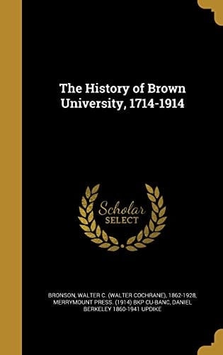 The History of Brown University, 1714-1914